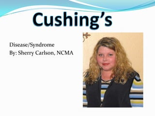 Disease/Syndrome
By: Sherry Carlson, NCMA
 