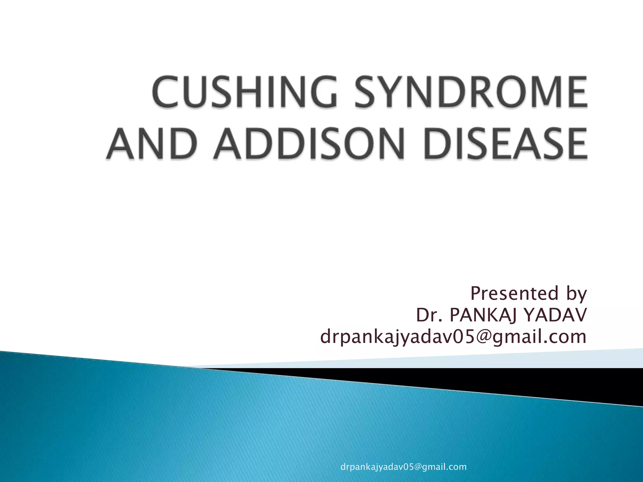 Cushing syndrome and addison disease | PPTX