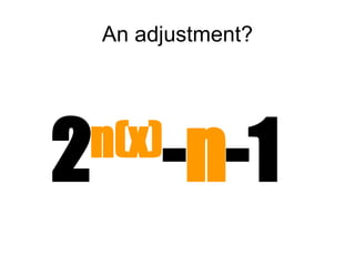 An adjustment? 2 n(x) - n -1 