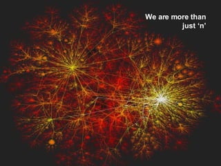 Because we’re more than ‘N’ We are more than just ‘n’ 