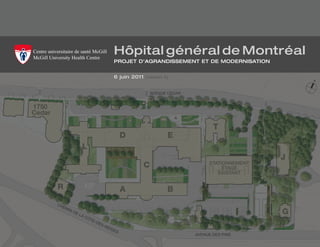Hôpital général de Montréal
projet d’agrandisseMent et de Modernisation


6 juin 2011 (version 5)
 