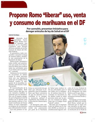 8
Gabriel Zendejas
E
l diputado local
perredista Víctor
Hugo Romo Gue-
rra presentó una
iniciativa en la Asamblea
Legislat...