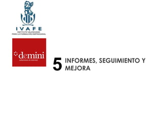 5 INFORMES, SEGUIMIENTO Y MEJORA 