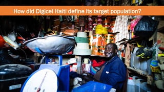 How did Digicel Haiti define its target population?
 