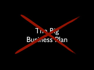 The Big
Business Plan
 