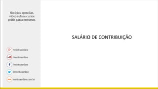 SALÁRIO DE CONTRIBUIÇÃO
 