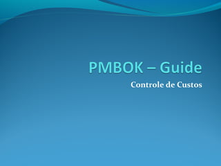 Controle de Custos
 