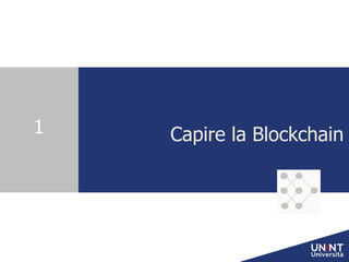 Capire la Blockchain
1
 