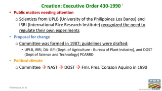 Creation: Executive Order 430-1990
• Public matters needing attention
o Scientists from UPLB (University of the Philippine...