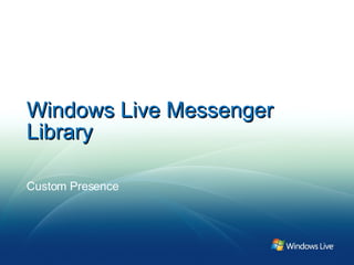 Windows Live Messenger Library Custom Presence 