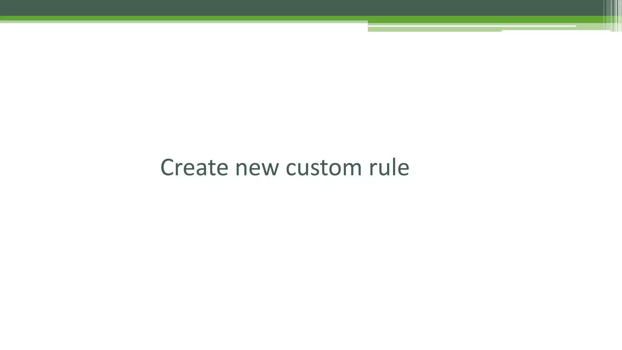 Create new custom rule
 