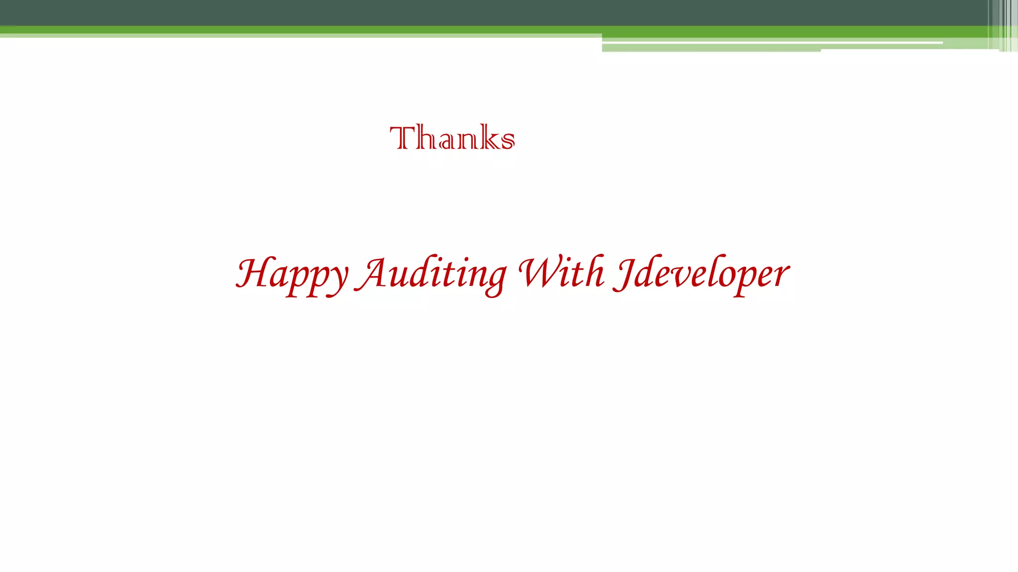Happy Auditing With Jdeveloper
Thanks
 
