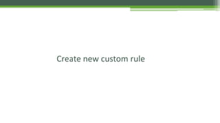 Create new custom rule
 
