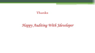 Happy Auditing With Jdeveloper
Thanks
 