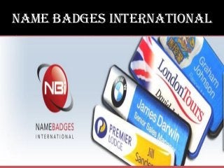Name badges iNterNatioNal
 