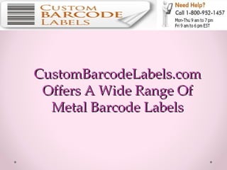 CustomBarcodeLabels.com Offers A Wide Range Of Metal Barcode Labels 