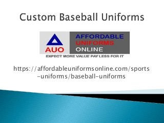 https://affordableuniformsonline.com/sports
-uniforms/baseball-uniforms
 