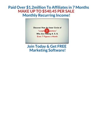 MAKE UP TO $540.45 PER SALE
Monthly Recurring Income!
Paid Over $1.2million To Affiliates in 7 Months
Join Today & Get FRE...