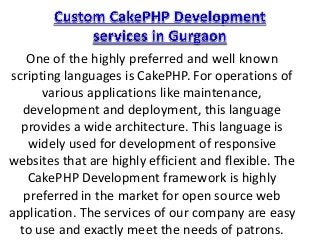 One of the highly preferred and well known
scripting languages is CakePHP. For operations of
various applications like maintenance,
development and deployment, this language
provides a wide architecture. This language is
widely used for development of responsive
websites that are highly efficient and flexible. The
CakePHP Development framework is highly
preferred in the market for open source web
application. The services of our company are easy
to use and exactly meet the needs of patrons.
 