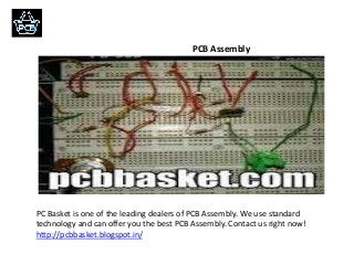 PC Basket is one of the leading dealers of PCB Assembly. We use standard
technology and can offer you the best PCB Assembly. Contact us right now!
http://pcbbasket.blogspot.in/
PCB Assembly
 