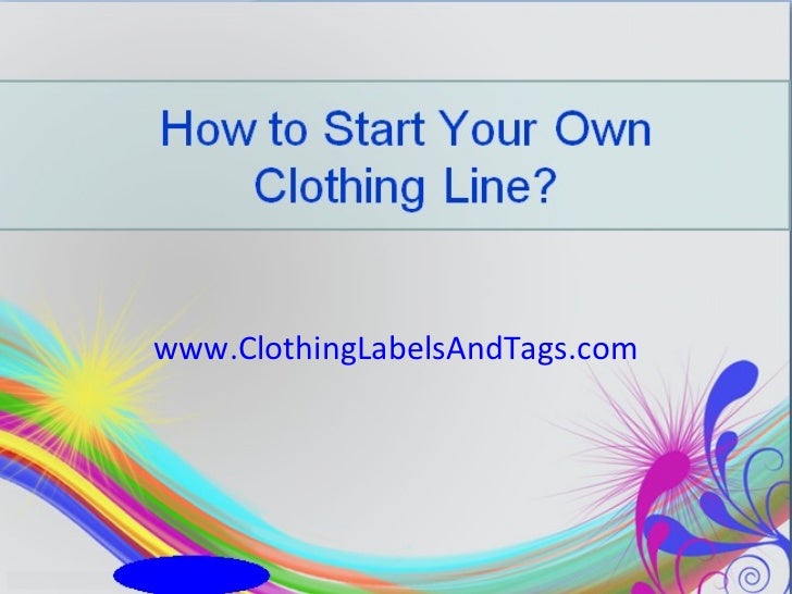 Must Know Tips for Starting your own Clothing Line