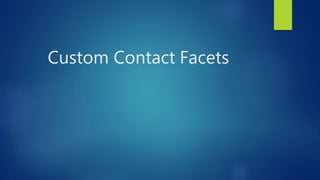 Custom Contact Facets
 