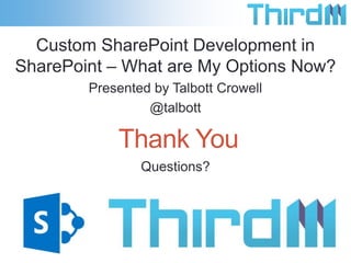 Resources
• My Blog for Slides, Questions, and Follow up information
• http://bit.ly/tcrowell
• Pluralsight Videos by Andrew Connell
• Over 12 hours of Video
• http://bit.ly/acplural
• Microsoft MSDN Documentation on Apps for SharePoint
• http://bit.ly/spappmsdn
• CloudShare for developer and test hosting
• http://www.cloudshare.com/

 