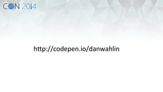 hKp://codepen.io/danwahlin 
 