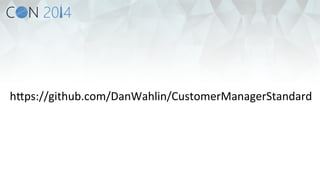hKps://github.com/DanWahlin/CustomerManagerStandard 
 