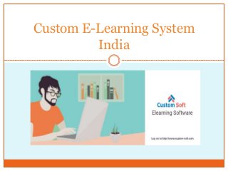 Custom E-Learning System
India
 