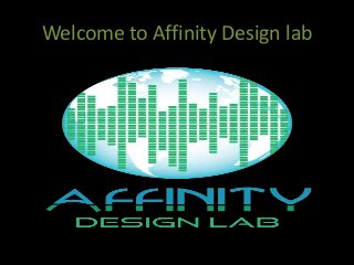 Welcome to Affinity Design lab
 