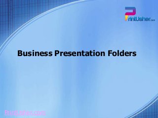 Business Presentation Folders

PrintUsher.com

 