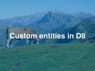 Custom entities in D8
 