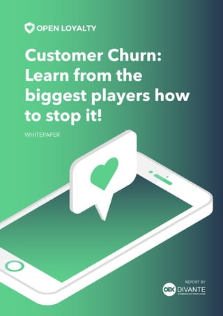 Customer Churn:
Learn from the
biggest players how
to stop it!
WHITEPAPER
REPORT BY
 