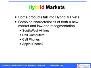Hy br id  Markets <ul><li>Some products fall into Hybrid Markets </li></ul><ul><li>Combine characteristics of both a new m...