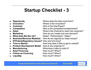 Startup Checklist - 3

    Opportunity                       Where does the idea come from?

    Innovation              ...