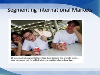 Segmenting International Markets
 