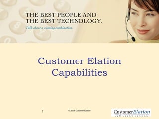 Customer Elation Capabilities © 2008 Customer Elation 