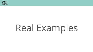 Real Examples
 
