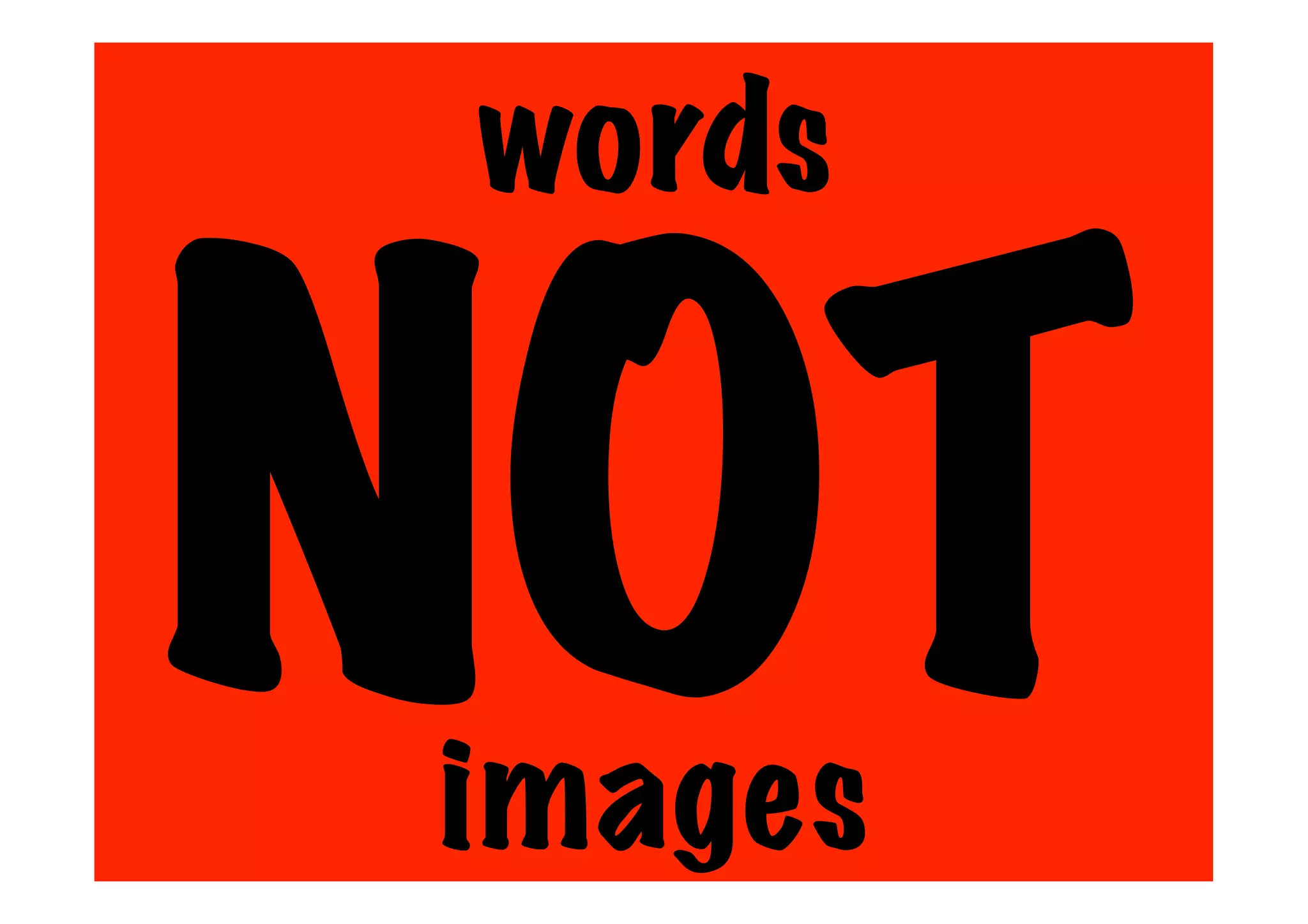 words
NOT
images