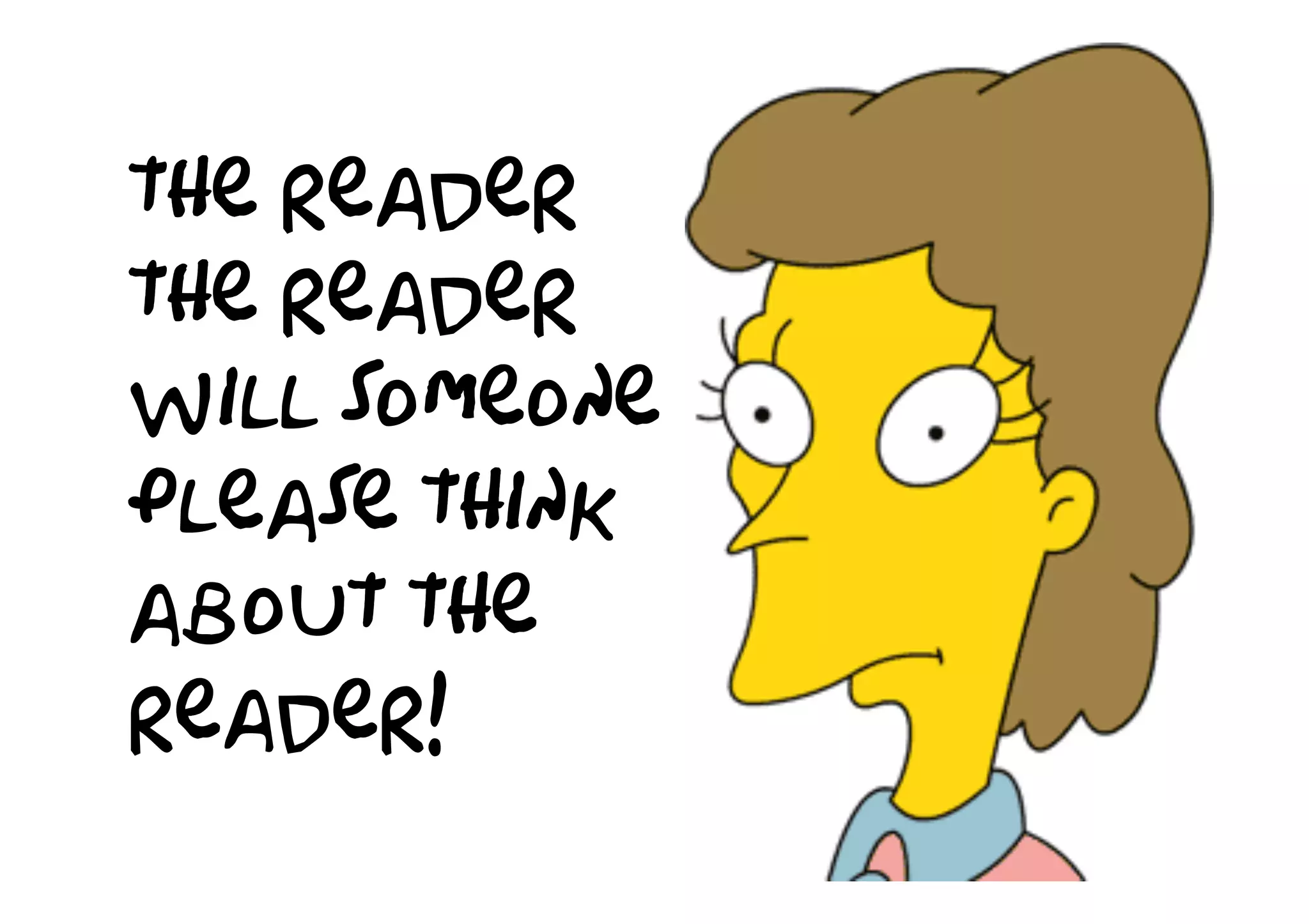 the children
reader
user
customer
the children
reader
user
customer
will someone
please think
about the
reader!
user!
customer!
children!
