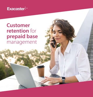 Customer
retention for
prepaid base
management
 