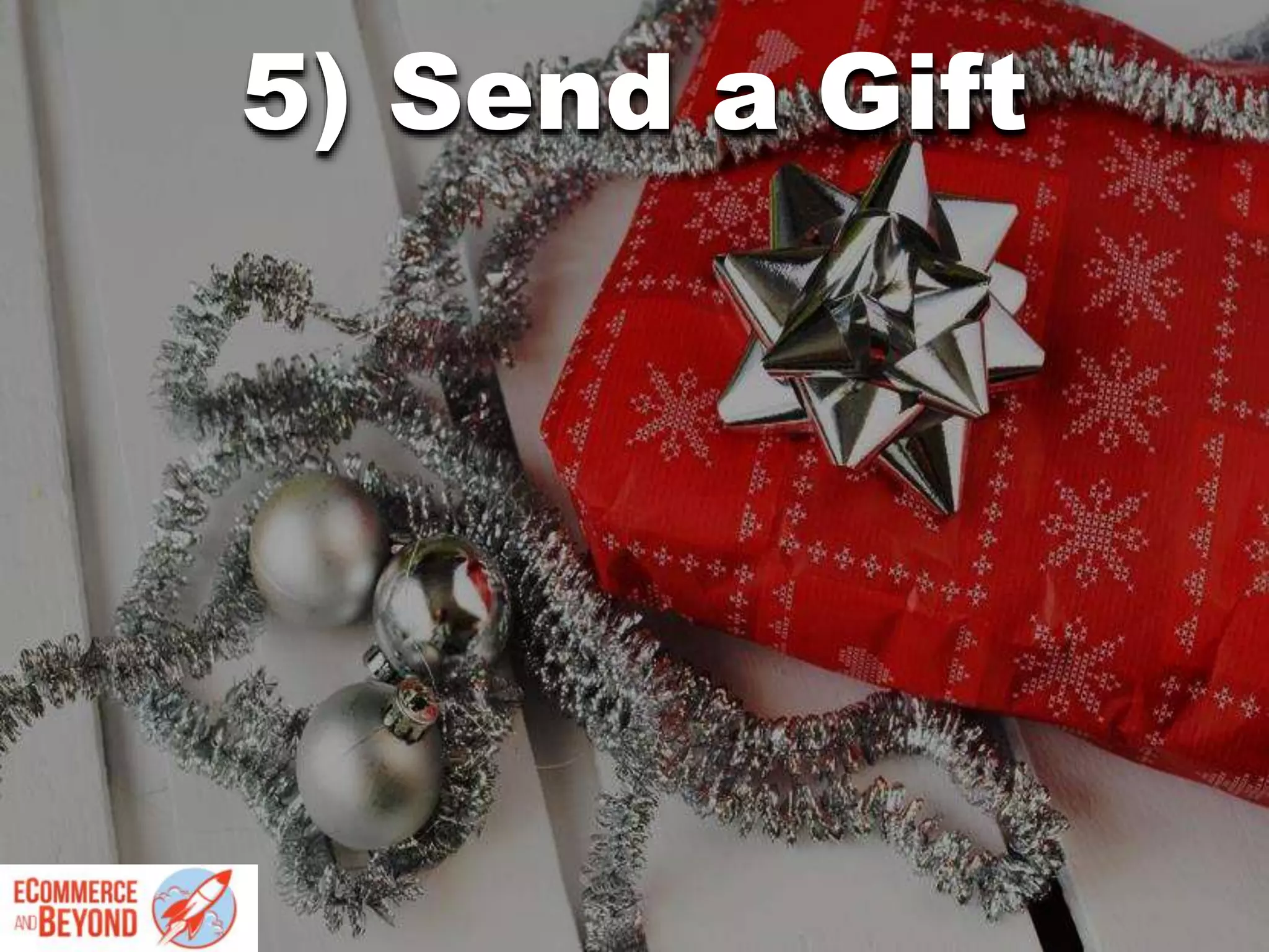 5) Send a Gift
 