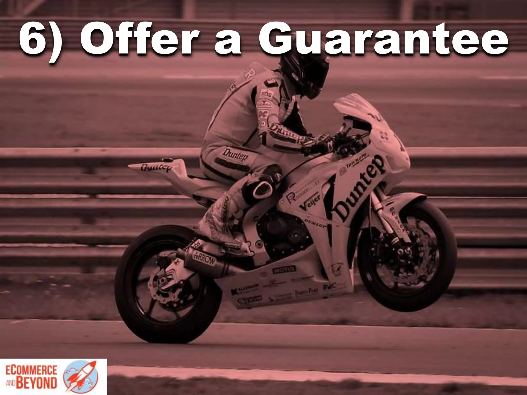 6) Offer a Guarantee
 