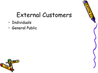 External Customers Individuals General Public 