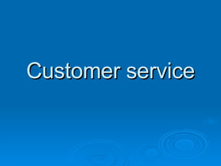 Customer service 
