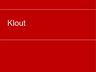 Klout
 