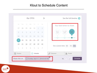 Klout to Schedule Content
 