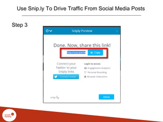 Step 3
Use Snip.ly To Drive Traffic From Social Media Posts
 