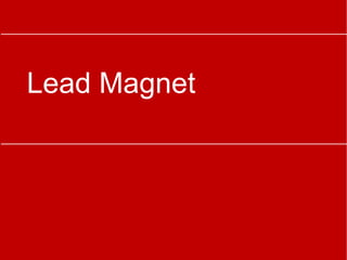 Lead Magnet
 